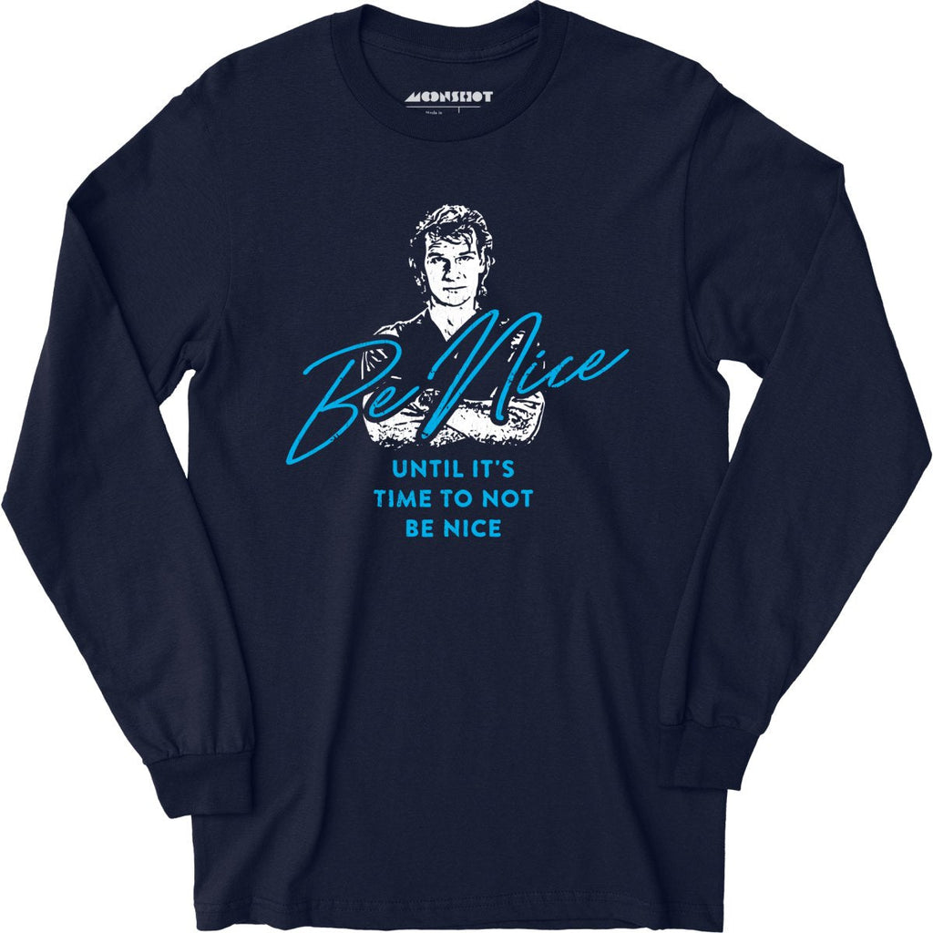 Be Nice - Long Sleeve