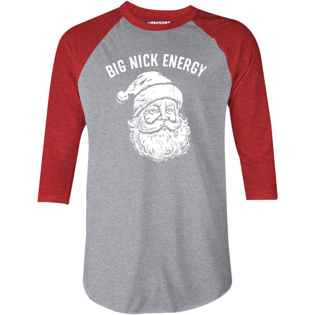 Big Nick Energy - 3/4 Sleeve Raglan