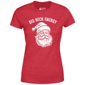 Big Nick Energy - Women's