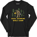 Bigfoot Social Distancing World Champ - Long Sleeve