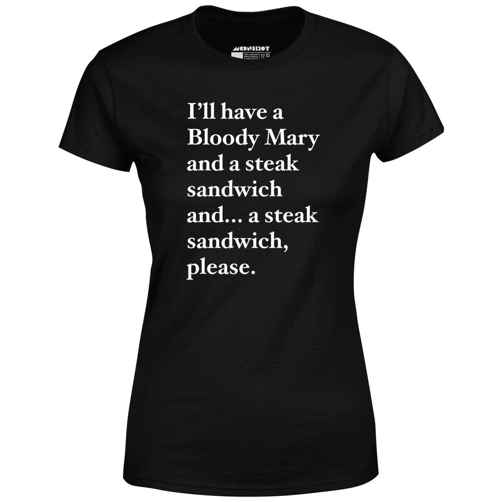 Bloody Mary and a Steak Sandwich - Women's