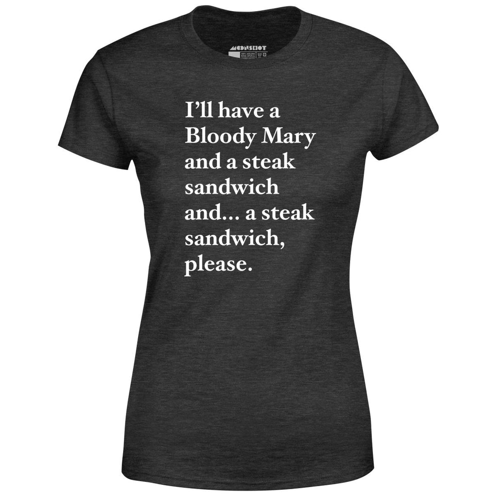Bloody Mary and a Steak Sandwich - Women's