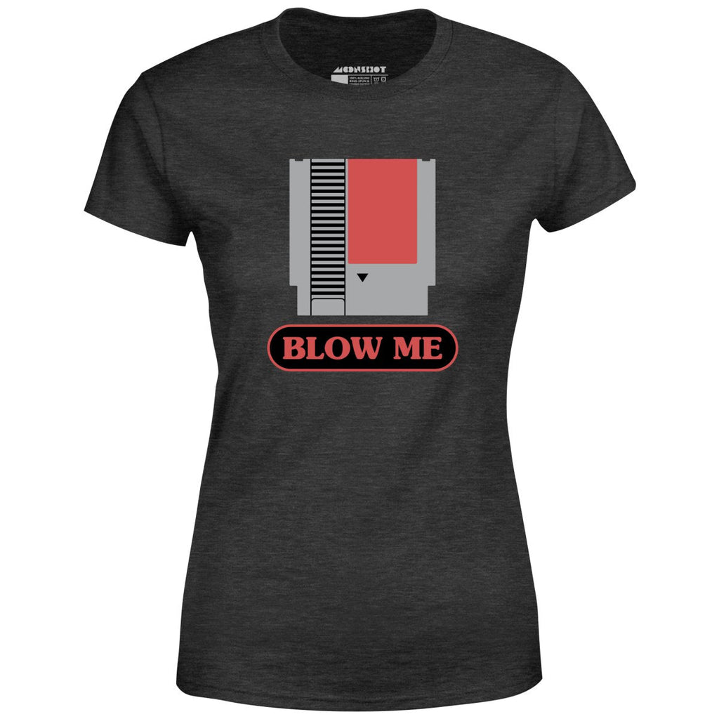 Blow Me NES Cartridge Parody - Women's