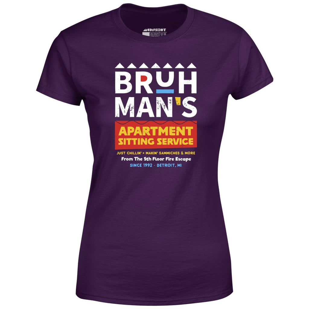 Bruh Man's Apartment Sitting Service - Women's