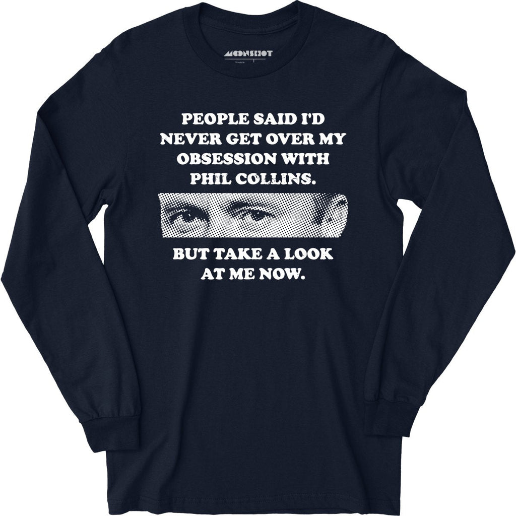 But Take a Look at Me Now - Long Sleeve