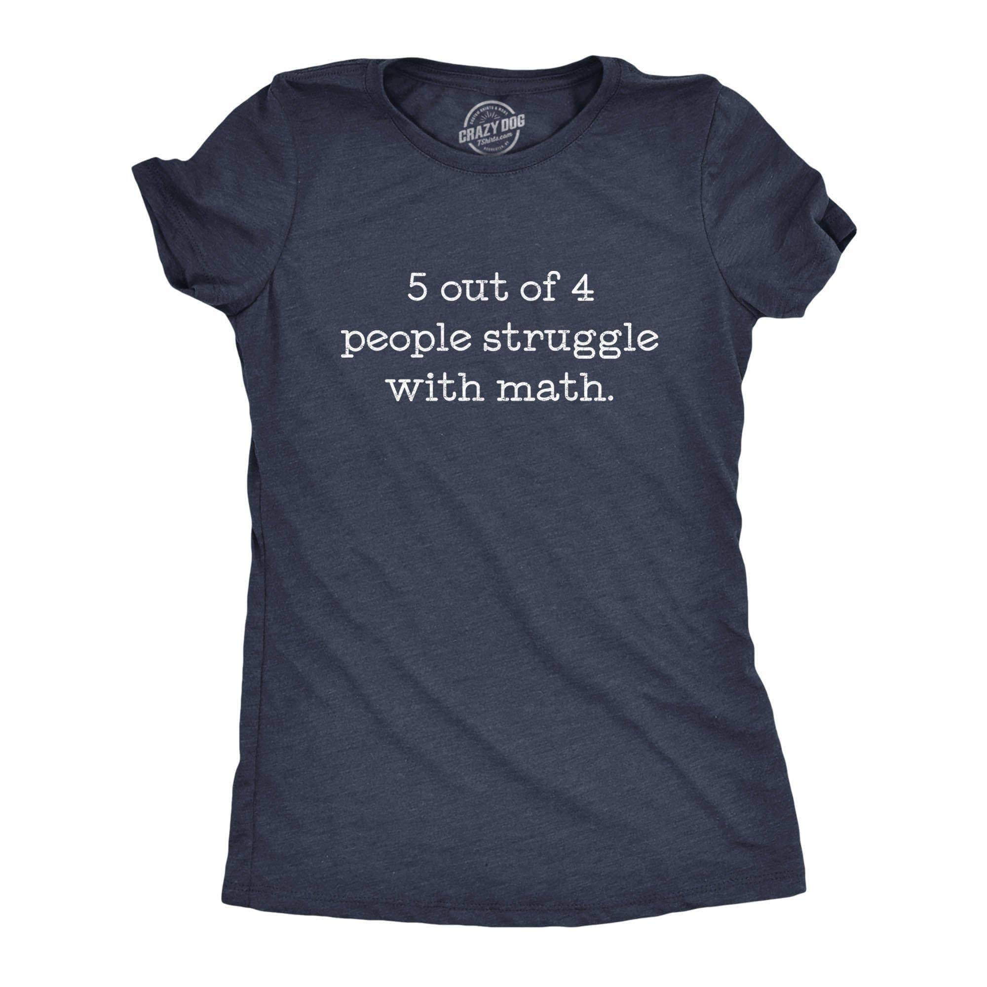 5 Out of 4 People Struggle with Math Women's Graphic Tshirt
