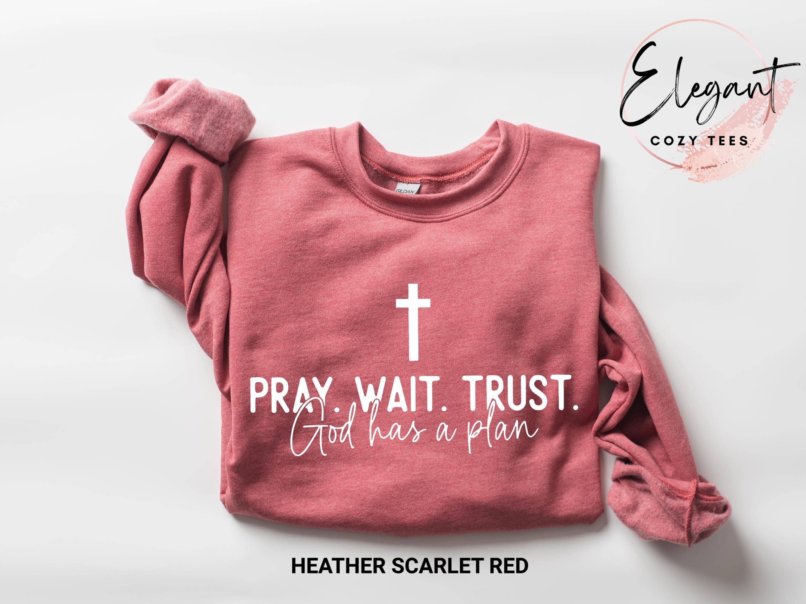 God's Plan Religious Women's Sweatshirt Trust Pray