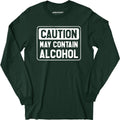 Caution May Contain Alcohol - Long Sleeve