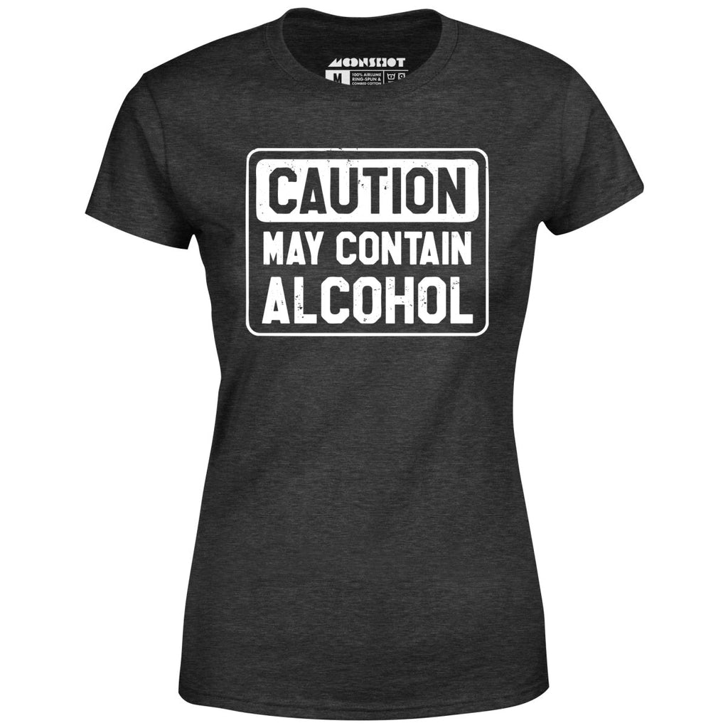 Caution May Contain Alcohol - Women's