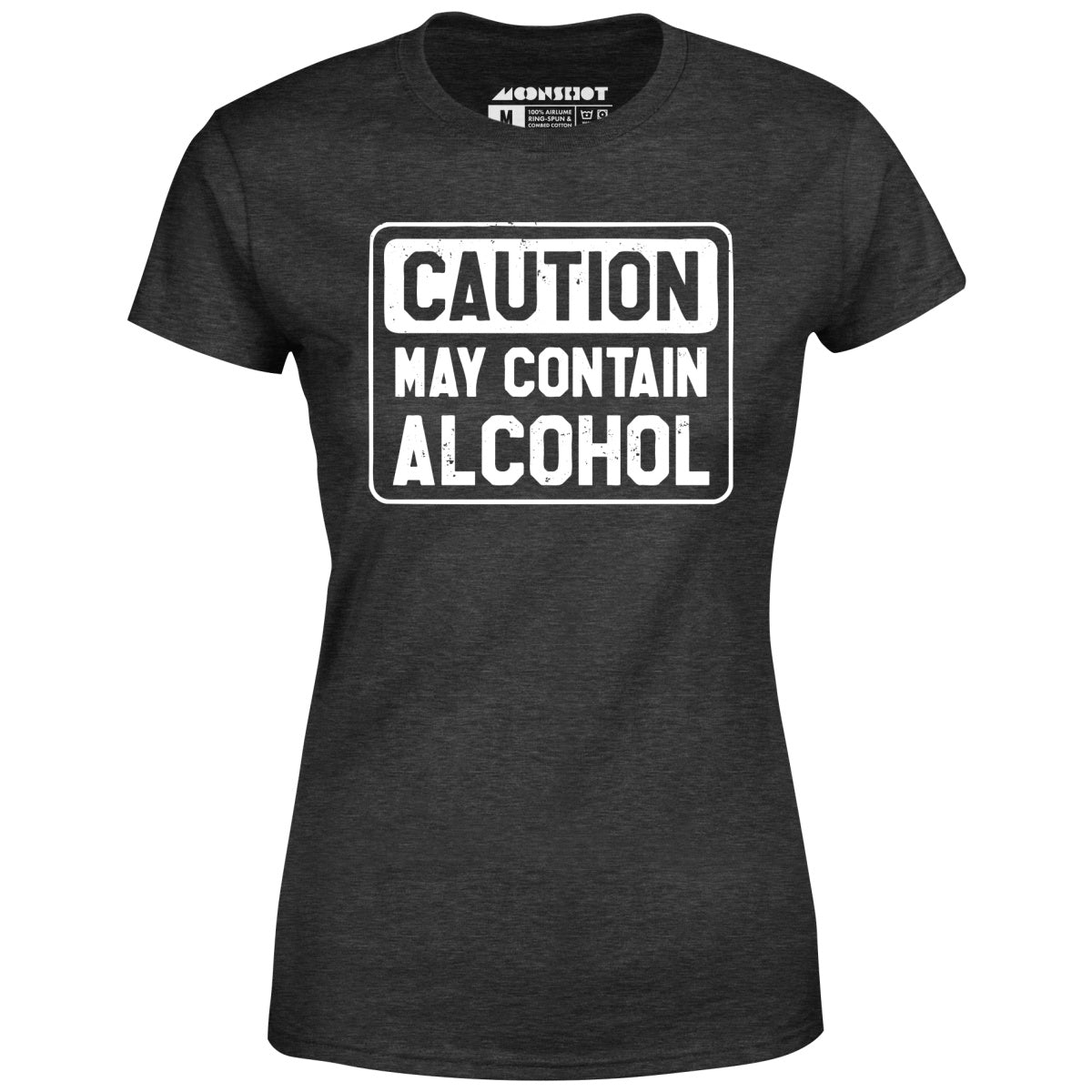 Caution May Contain Alcohol - Women's