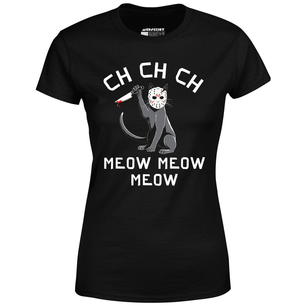 Ch Ch Ch Meow Meow Meow - Women's