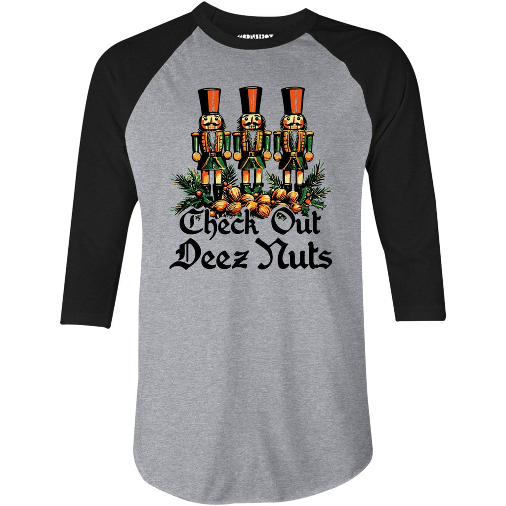 Check Out Deez Nuts - 3/4 Sleeve Raglan