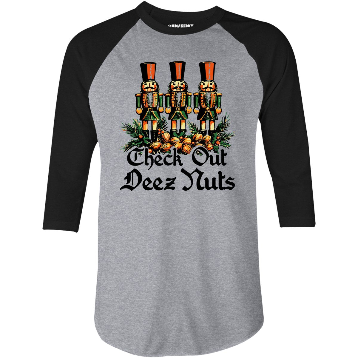 Check Out Deez Nuts - 3/4 Sleeve Raglan