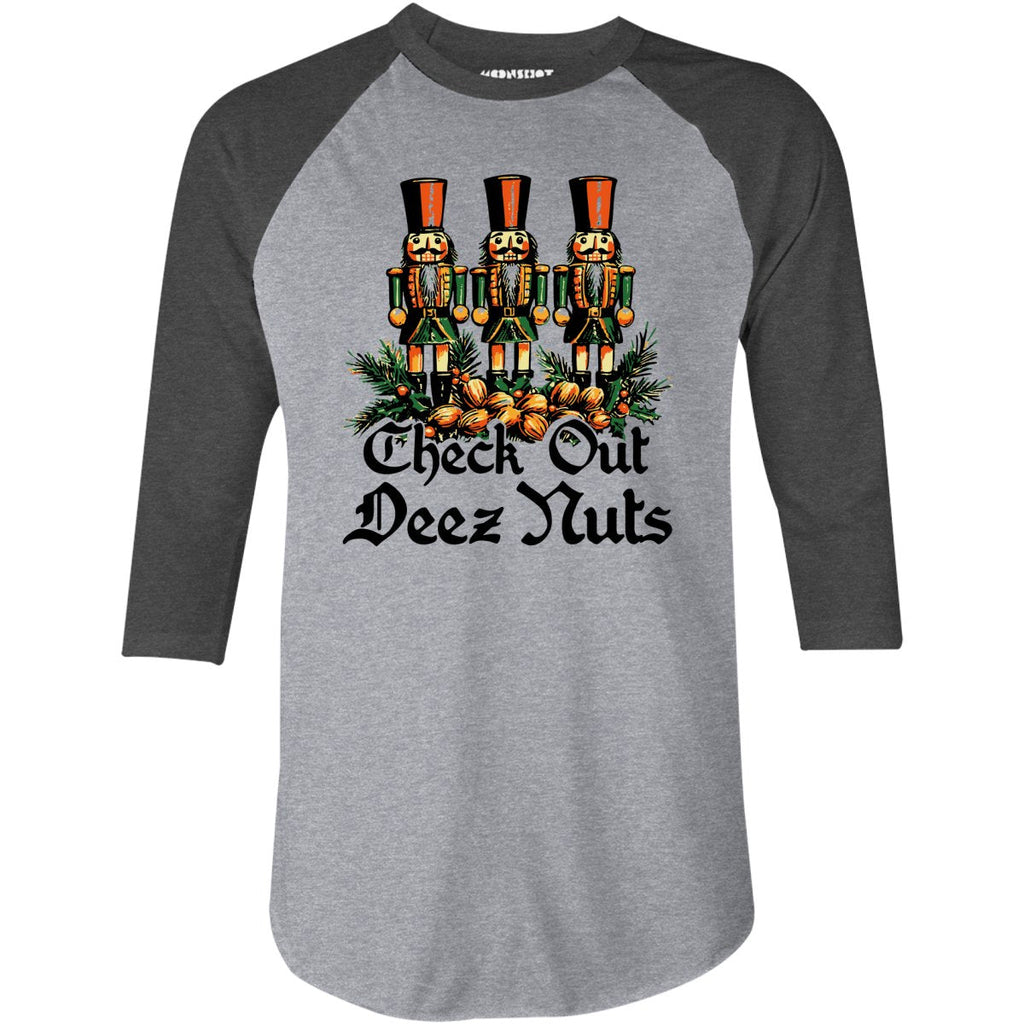 Check Out Deez Nuts - 3/4 Sleeve Raglan
