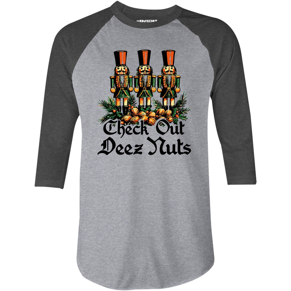 Check Out Deez Nuts - 3/4 Sleeve Raglan