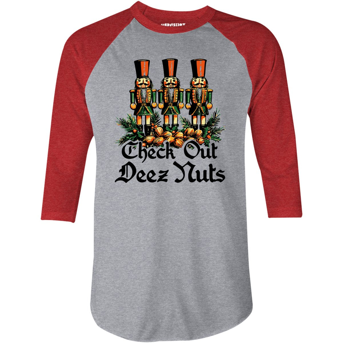 Check Out Deez Nuts - 3/4 Sleeve Raglan