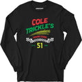 Cole Trickle's Driving School - Long Sleeve