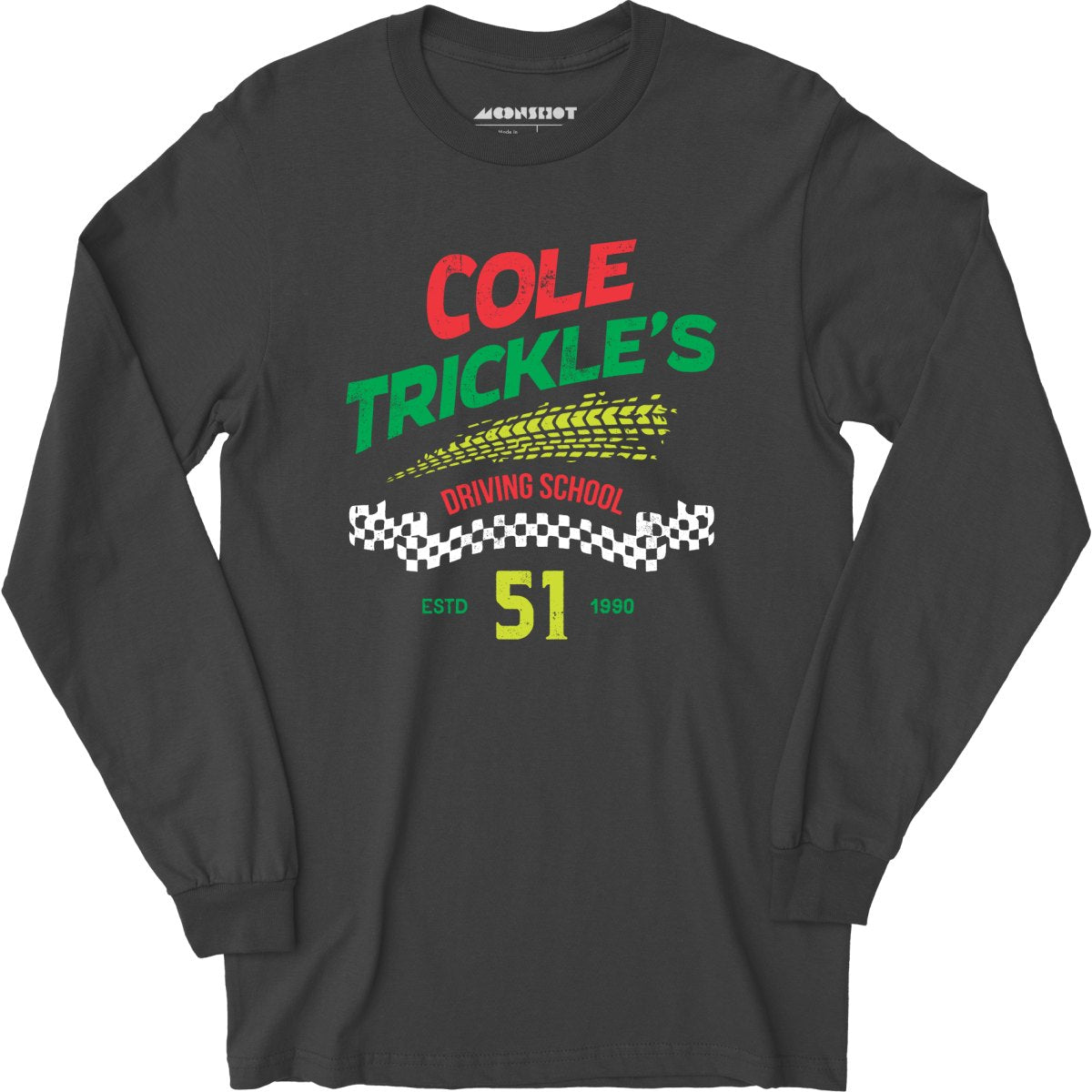 Cole Trickle's Driving School - Long Sleeve