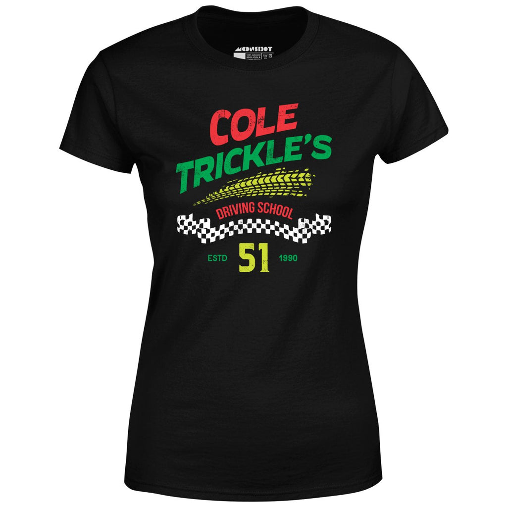 Cole Trickle's Driving School - Women's