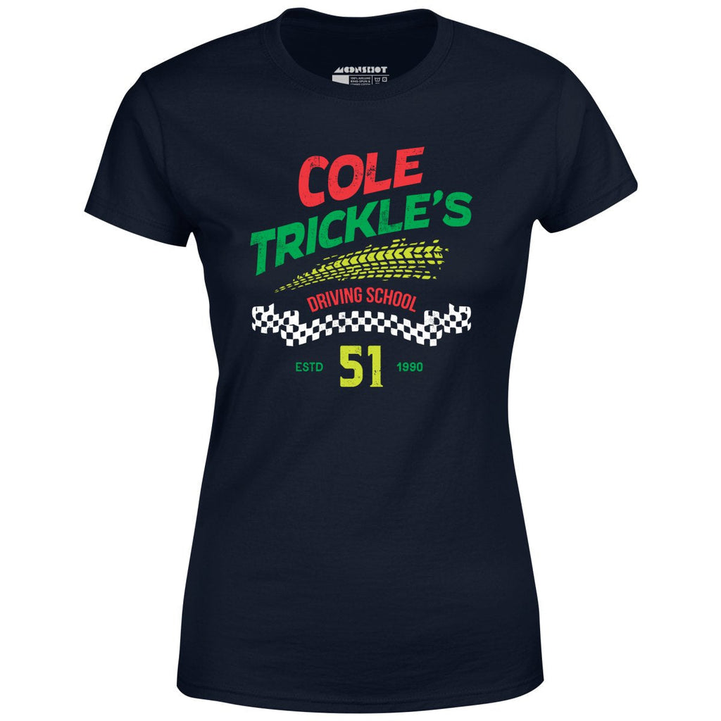 Cole Trickle's Driving School - Women's