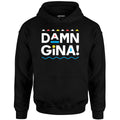 Damn Gina! - Unisex