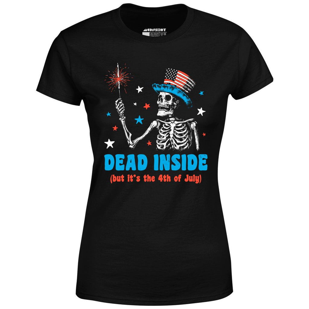 Dead Inside But It's the 4th - Women's