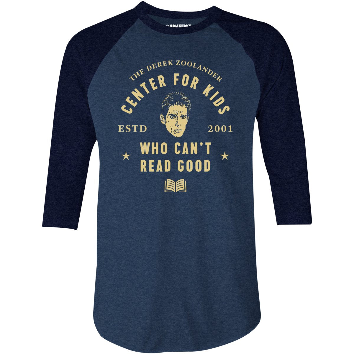 Derek Zoolander Center for Kids Who Can't Read Good - 3/4 Sleeve Raglan