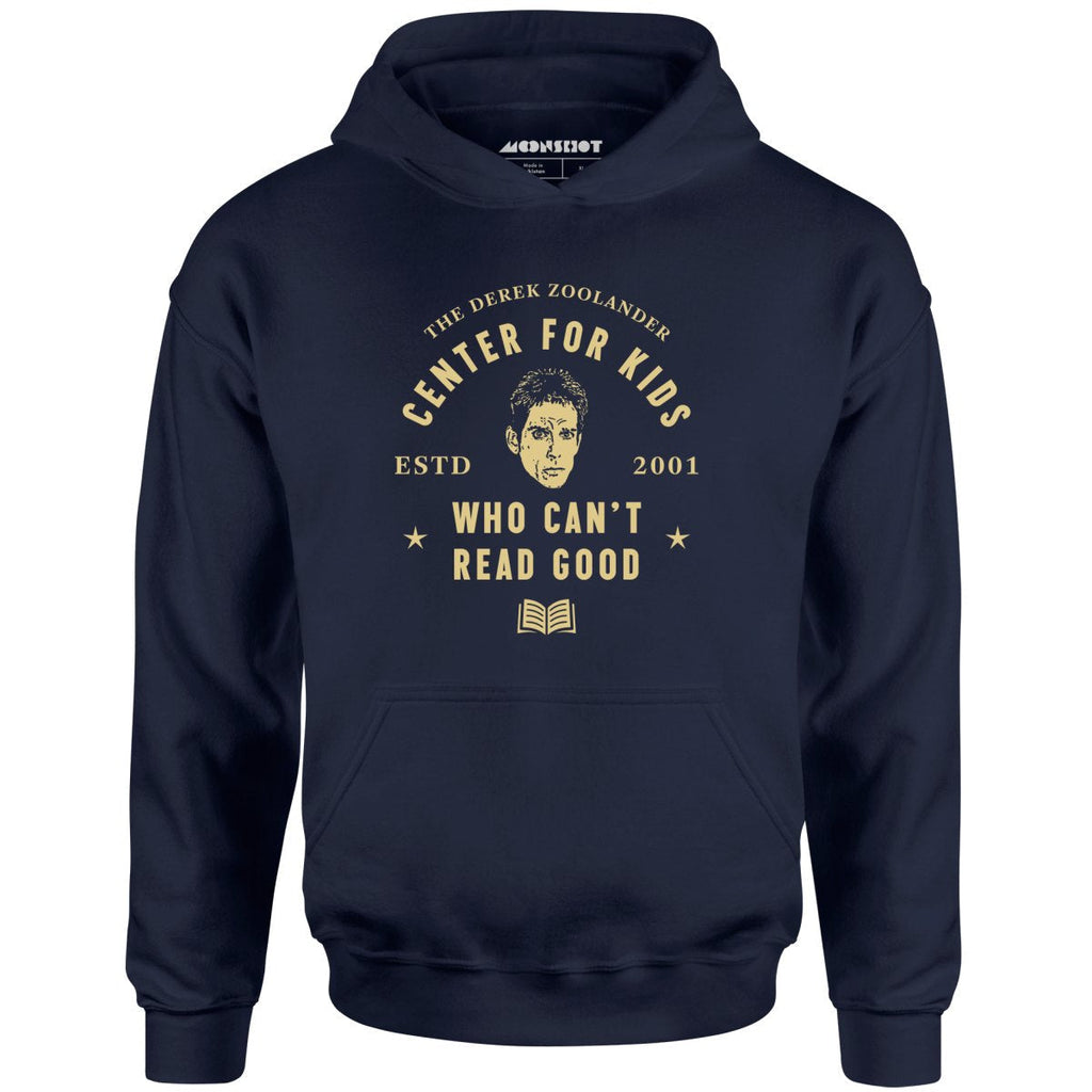 Derek Zoolander Center for Kids Who Can't Read Good - Unisex