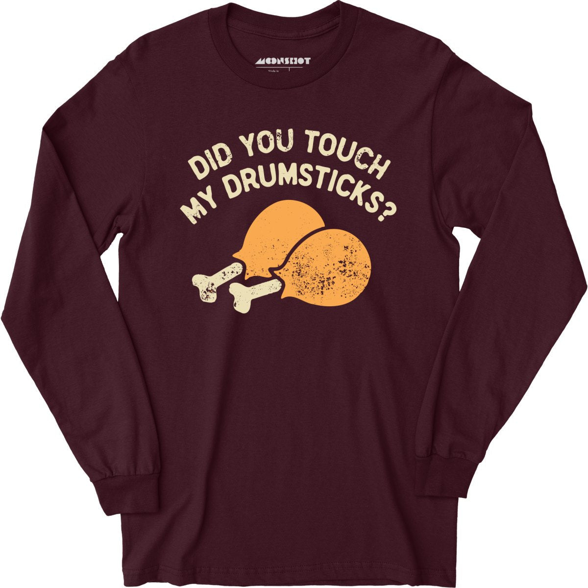 Did You Touch My Drumsticks? - Long Sleeve
