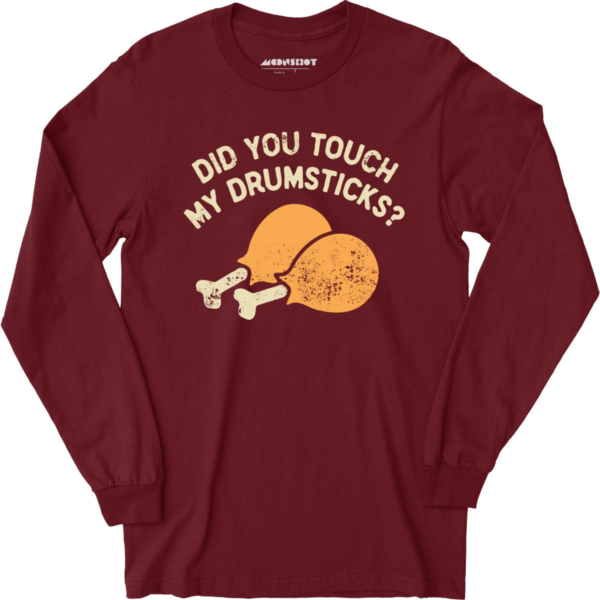 Did You Touch My Drumsticks? - Long Sleeve