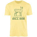 Dill Doe - Unisex