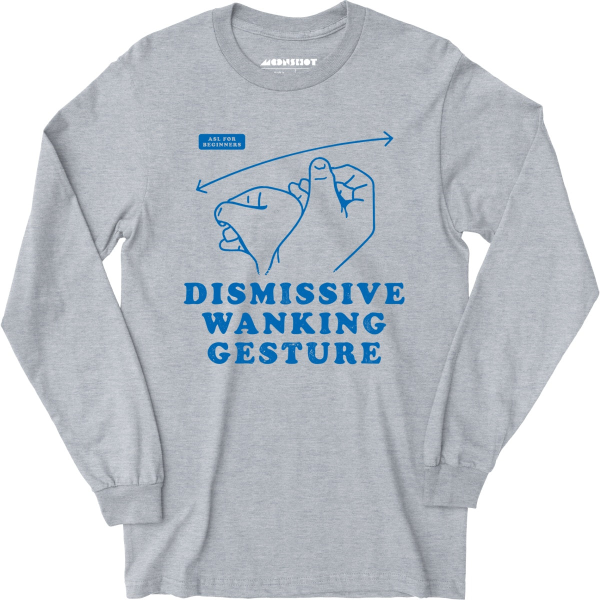 Dismissive Wanking Gesture - Long Sleeve