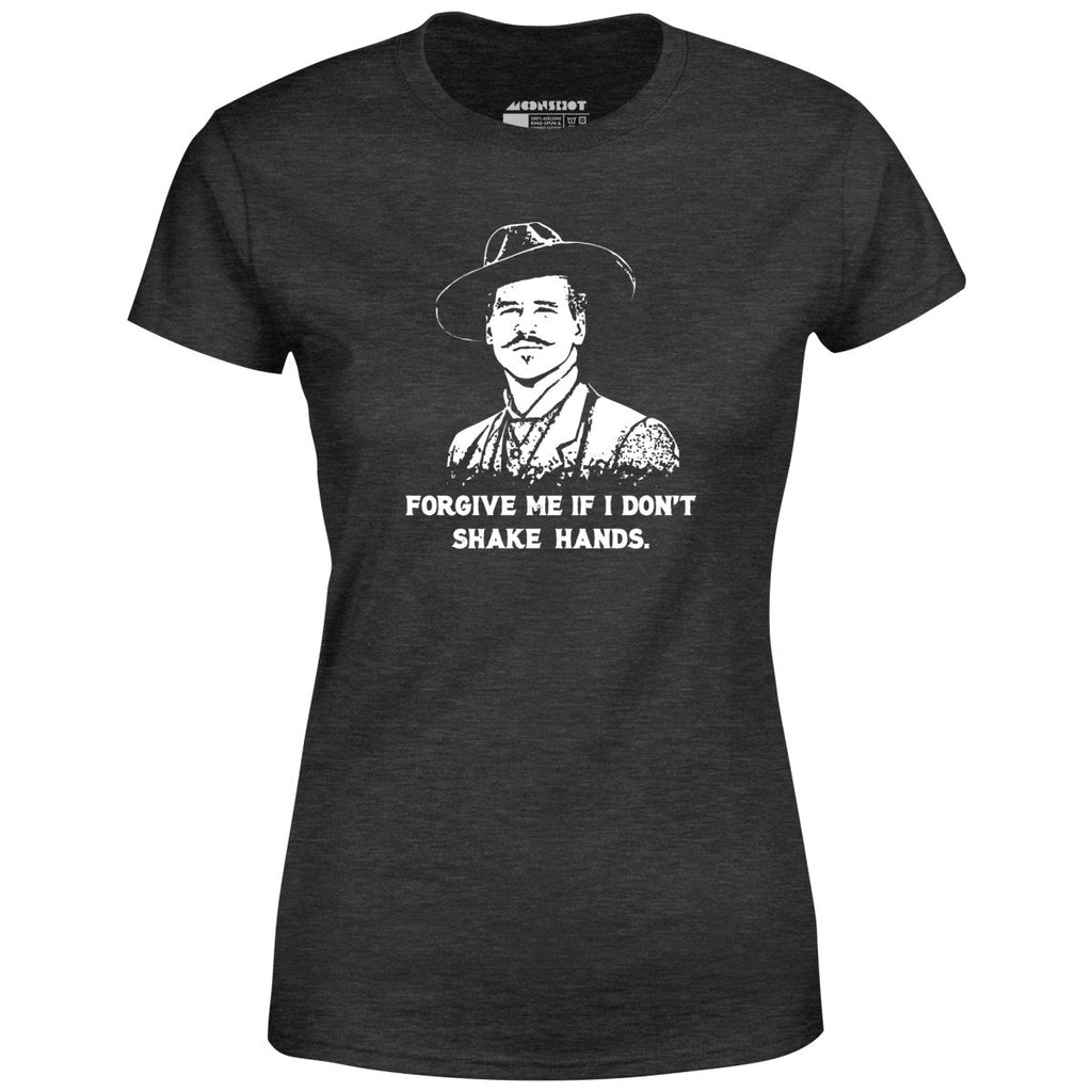 Doc Holliday - Forgive Me if I Don't Shake Hands - Women's