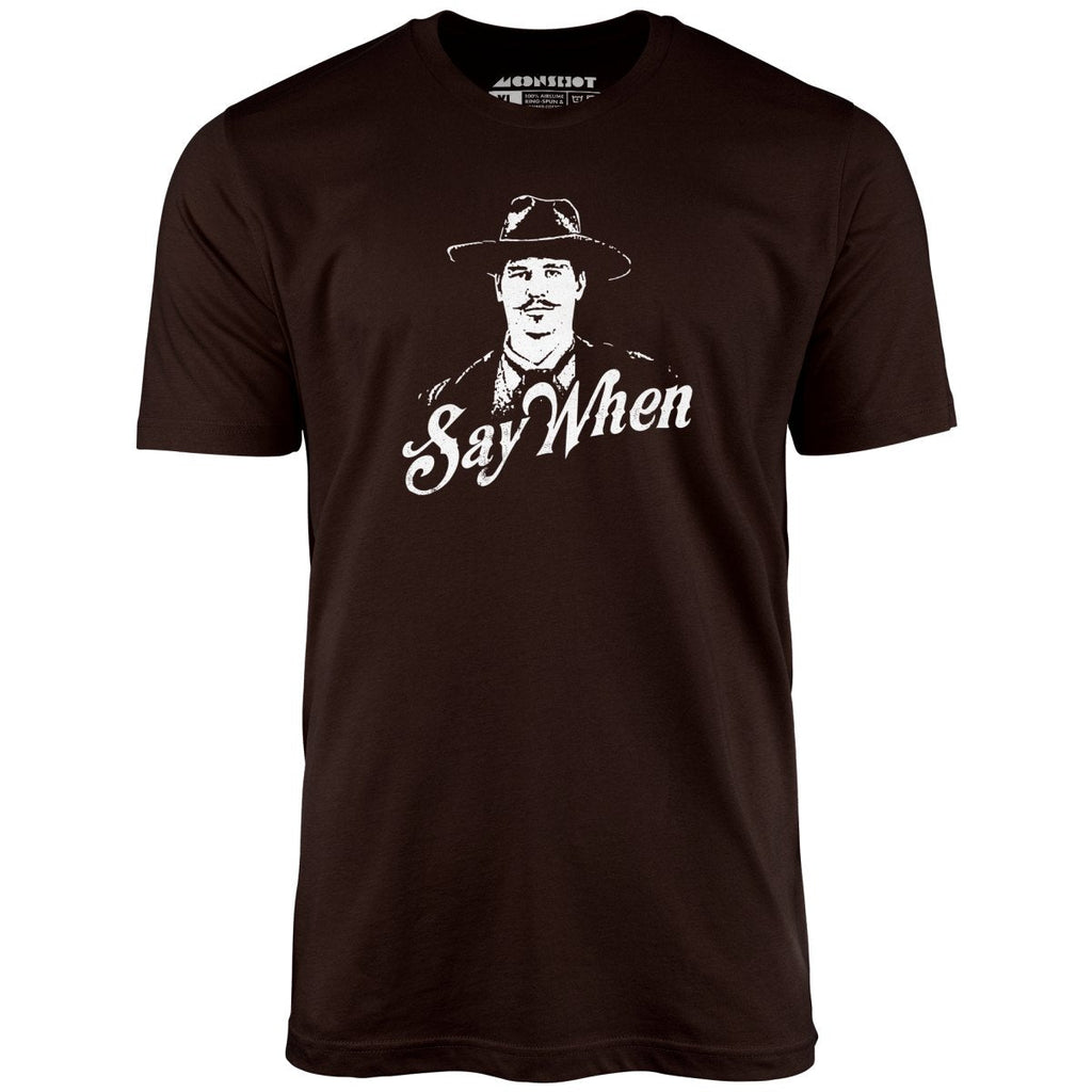 Doc Holliday - Say When - Unisex
