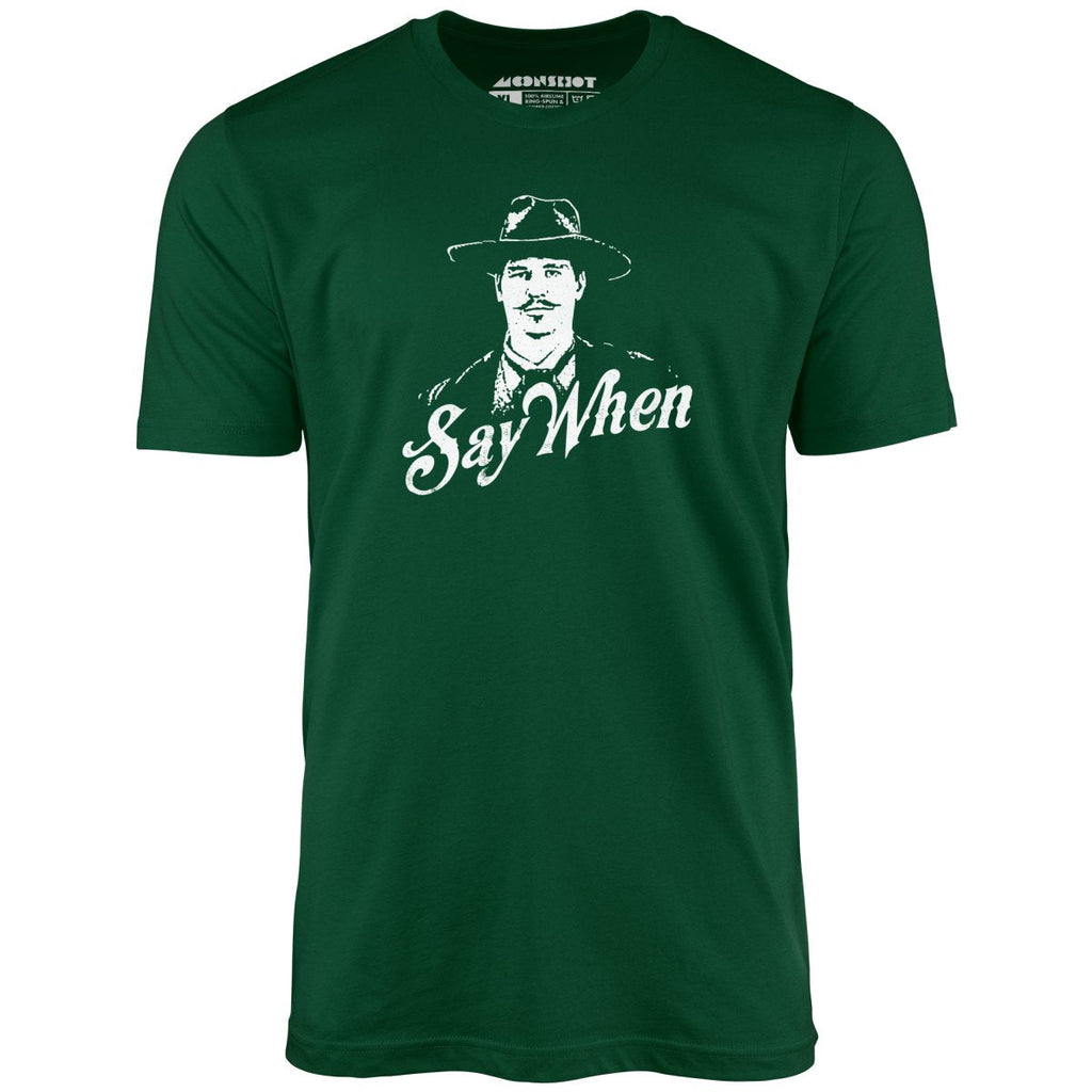 Doc Holliday - Say When - Unisex