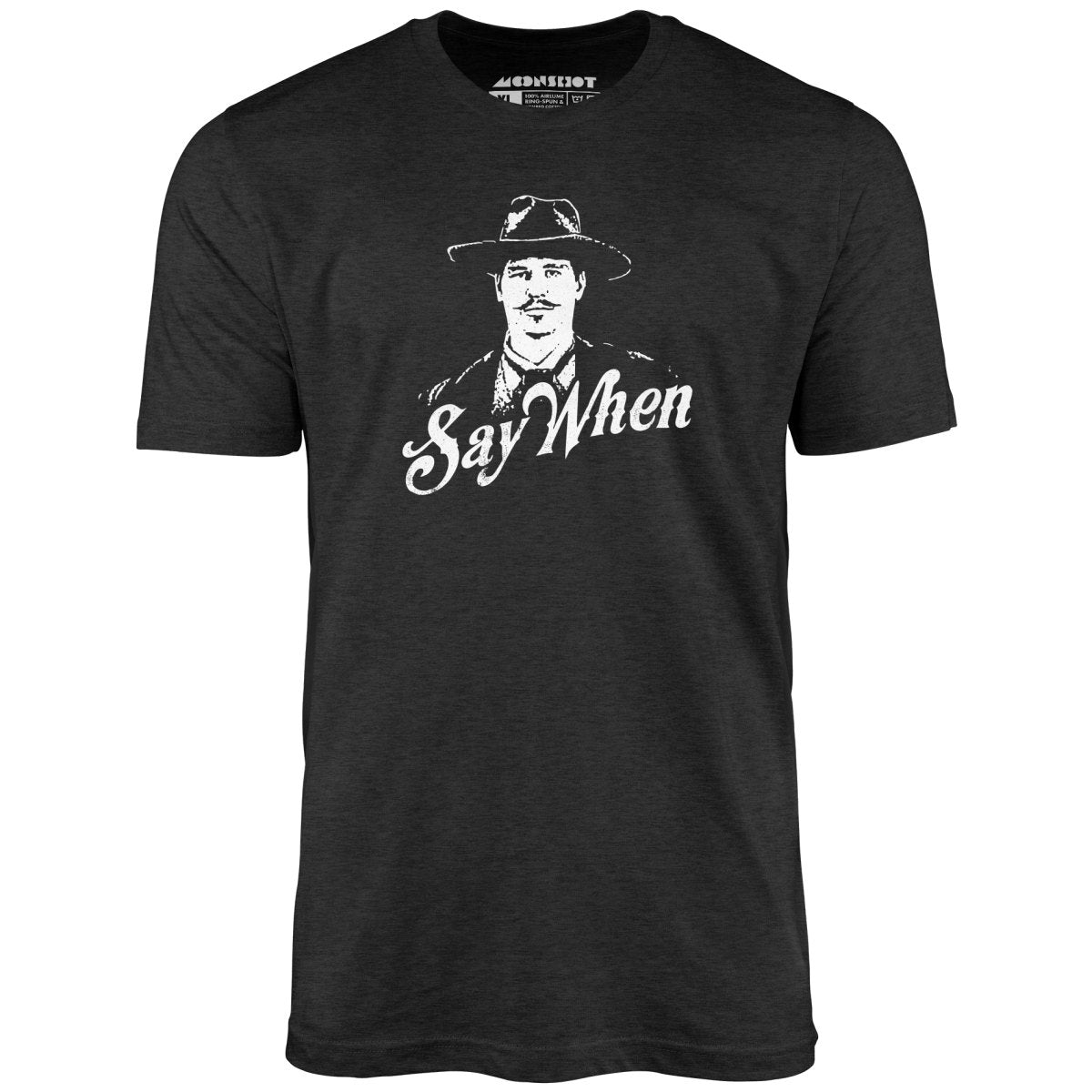 Doc Holliday - Say When - Unisex