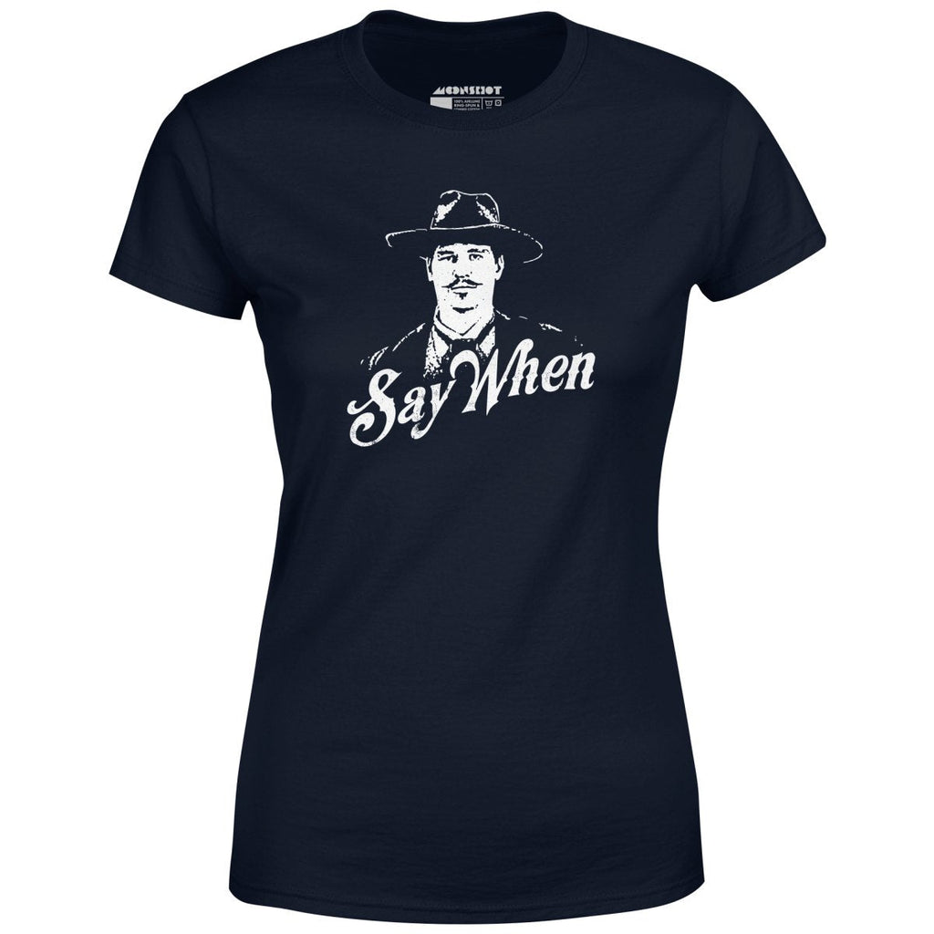 Doc Holliday - Say When - Women's