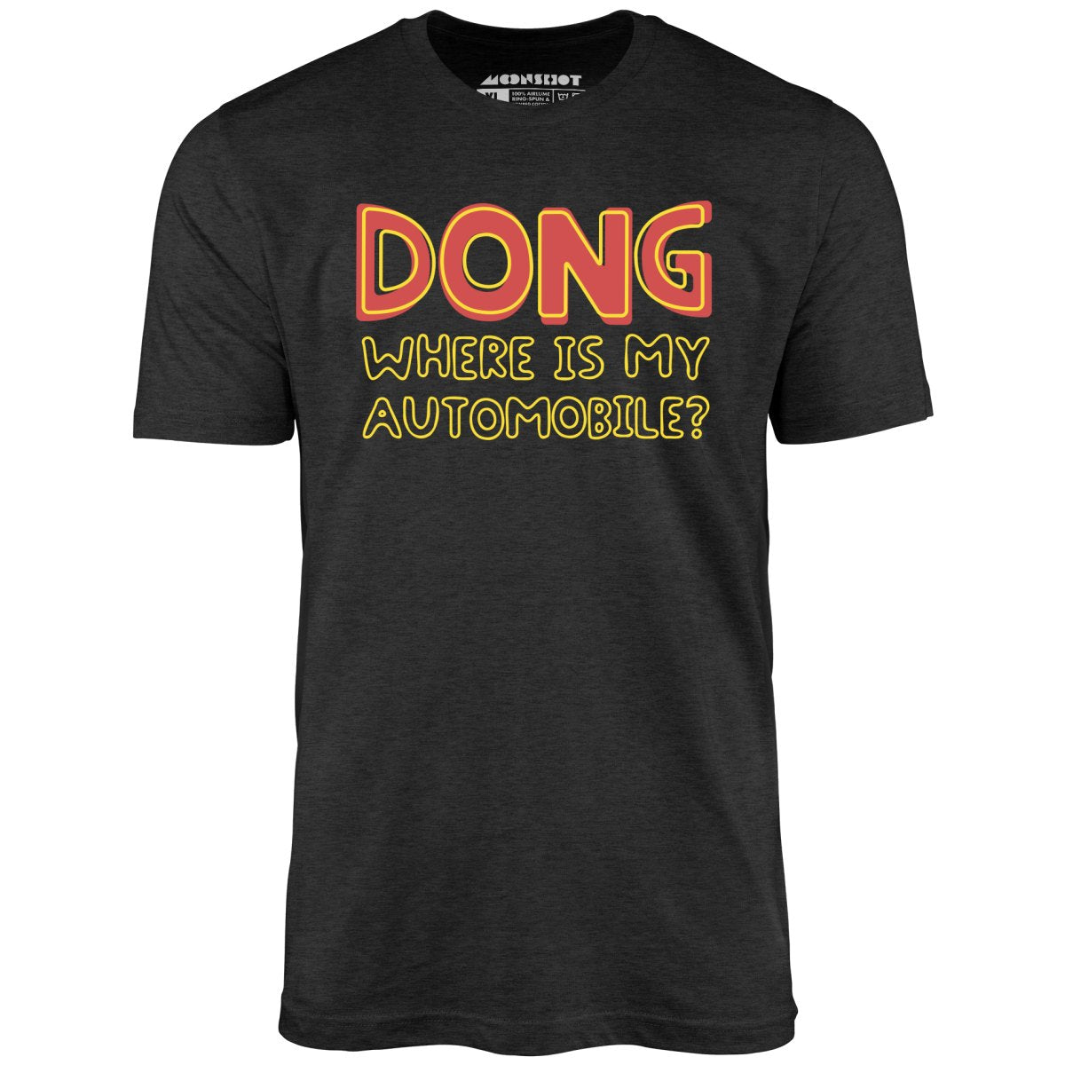 Dong Where is My Automobile? - Unisex