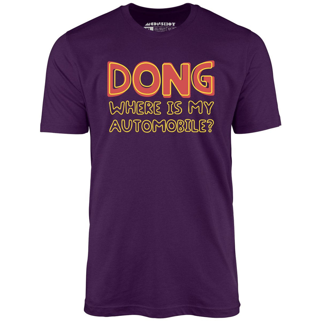 Dong Where is My Automobile? - Unisex