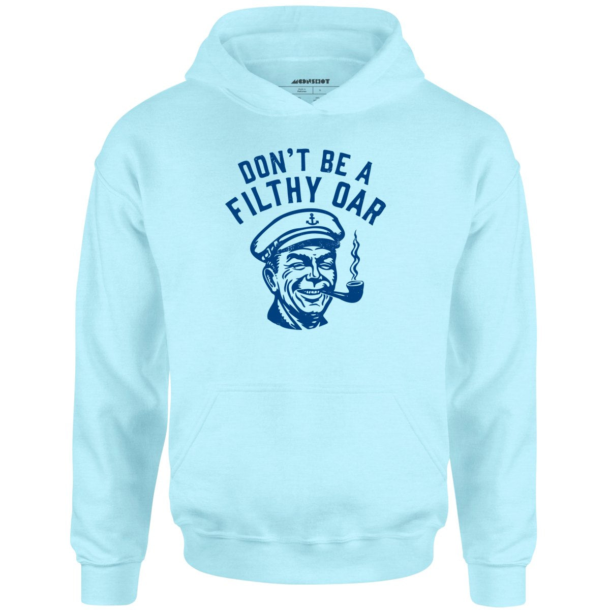 Don't Be a Filthy Oar - Unisex