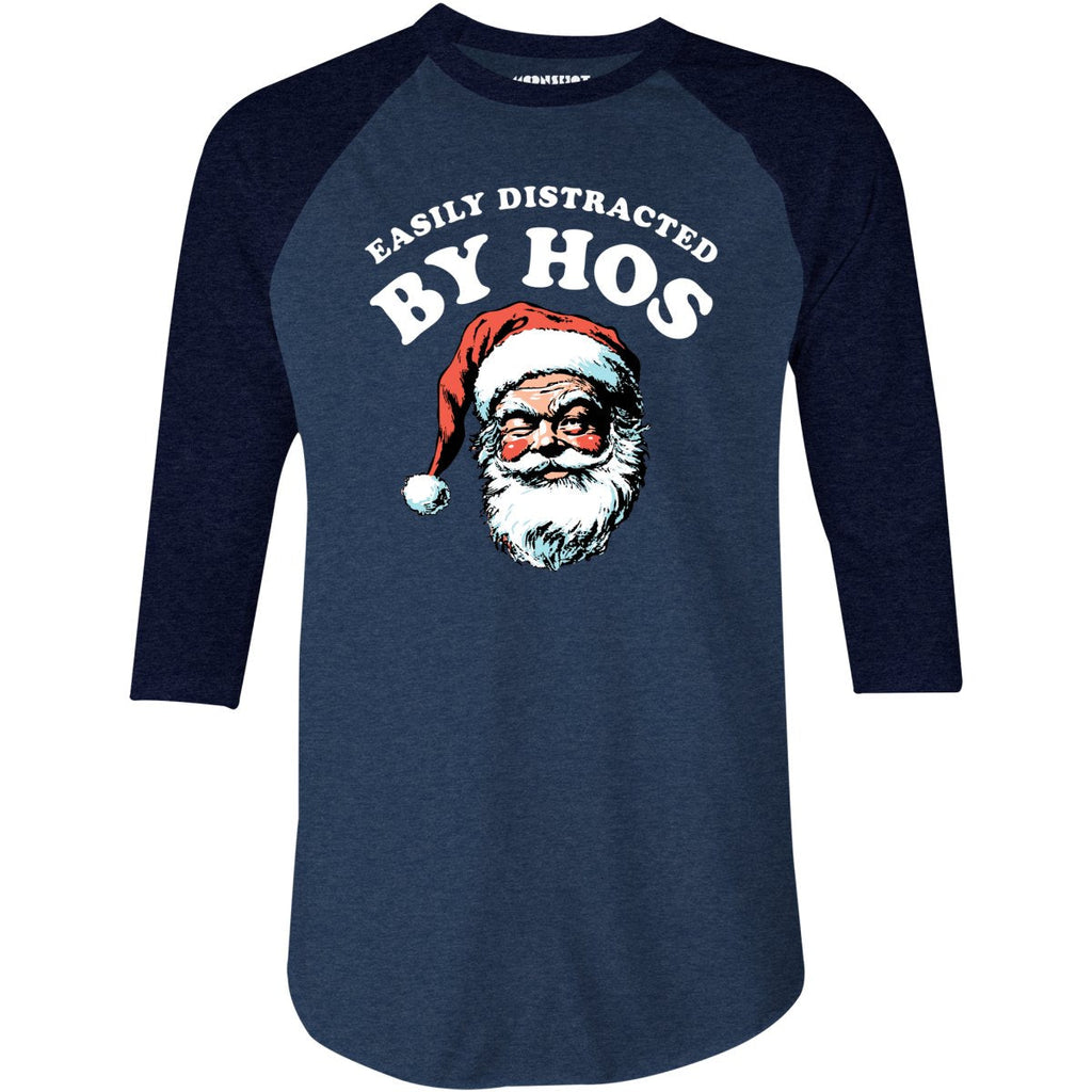 Easily Distracted by Hos - 3/4 Sleeve Raglan