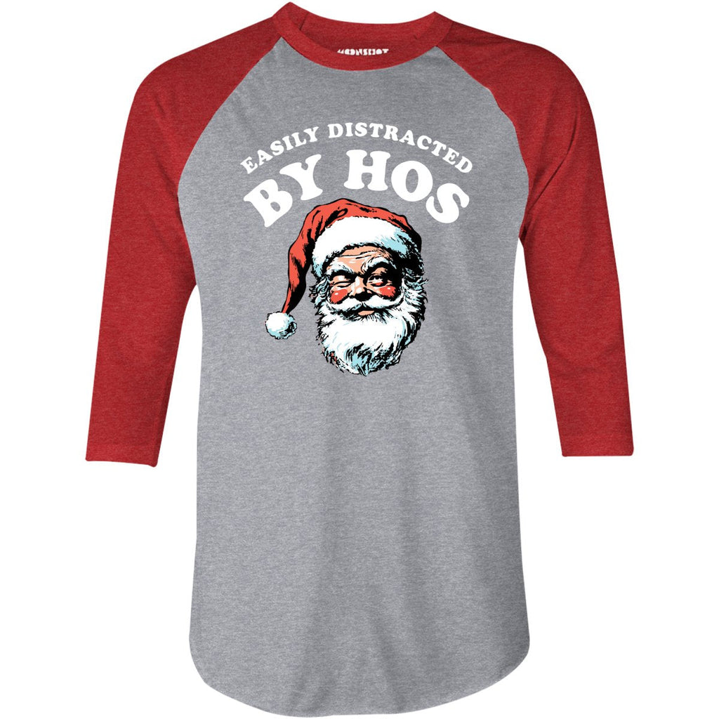 Easily Distracted by Hos - 3/4 Sleeve Raglan