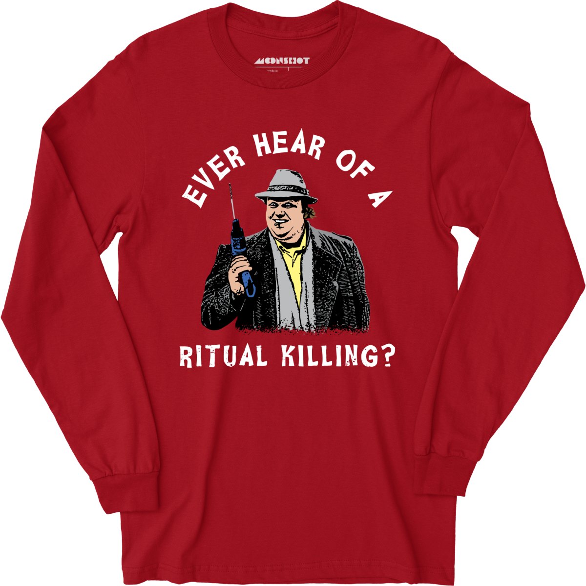Ever Hear of a Ritual Killing? - Long Sleeve