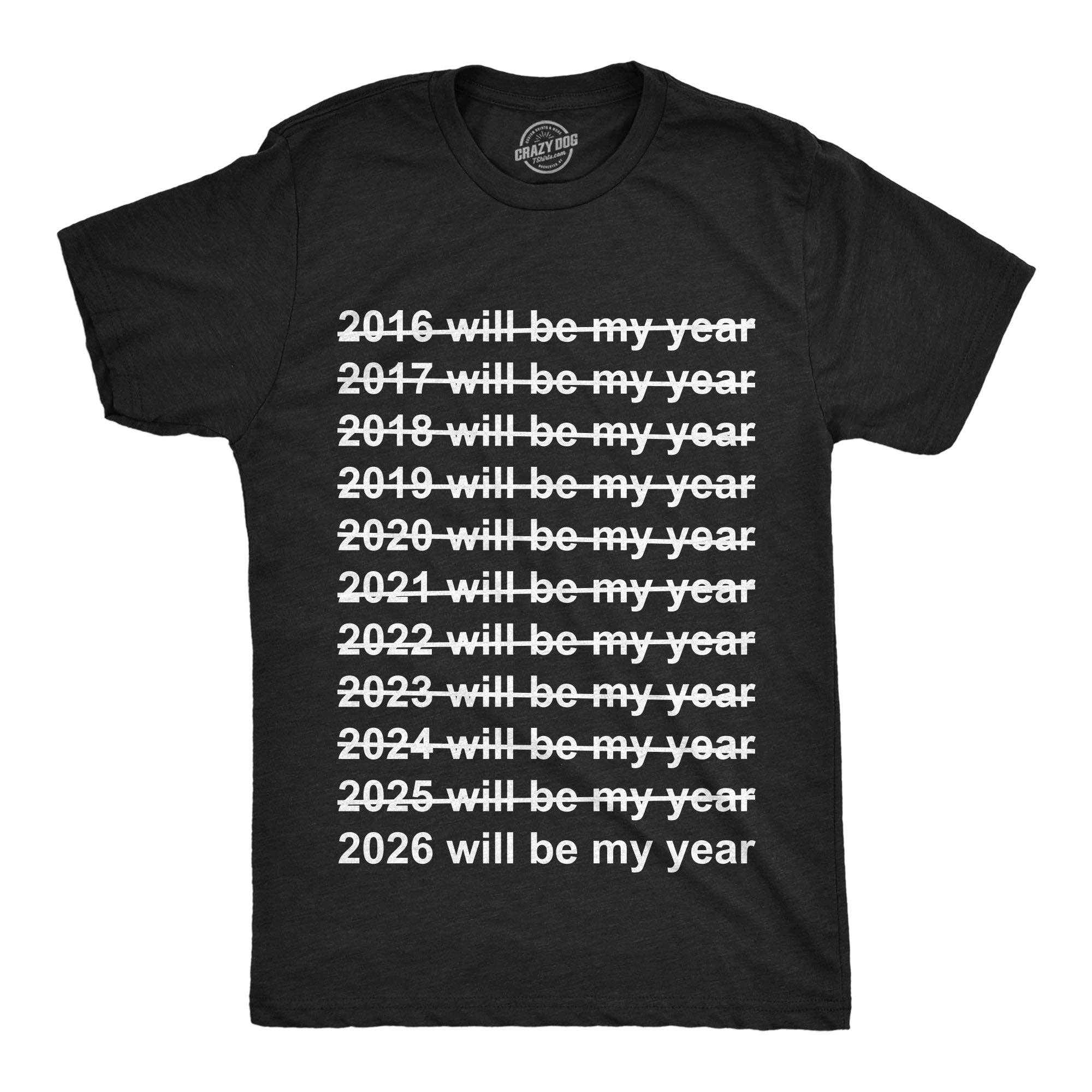 2026 Will Be My Year Men's T Shirt