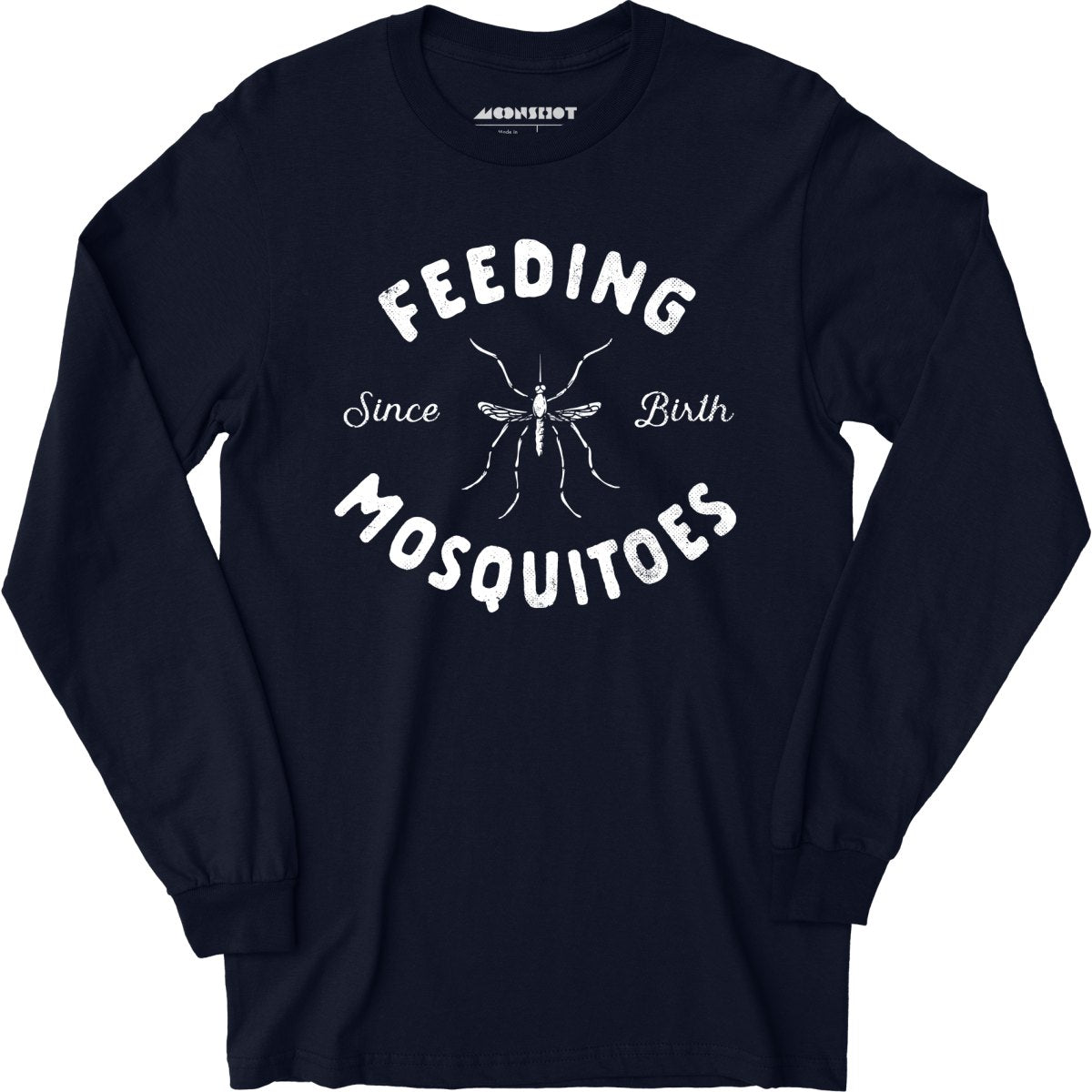 Feeding Mosquitoes Since Birth - Long Sleeve