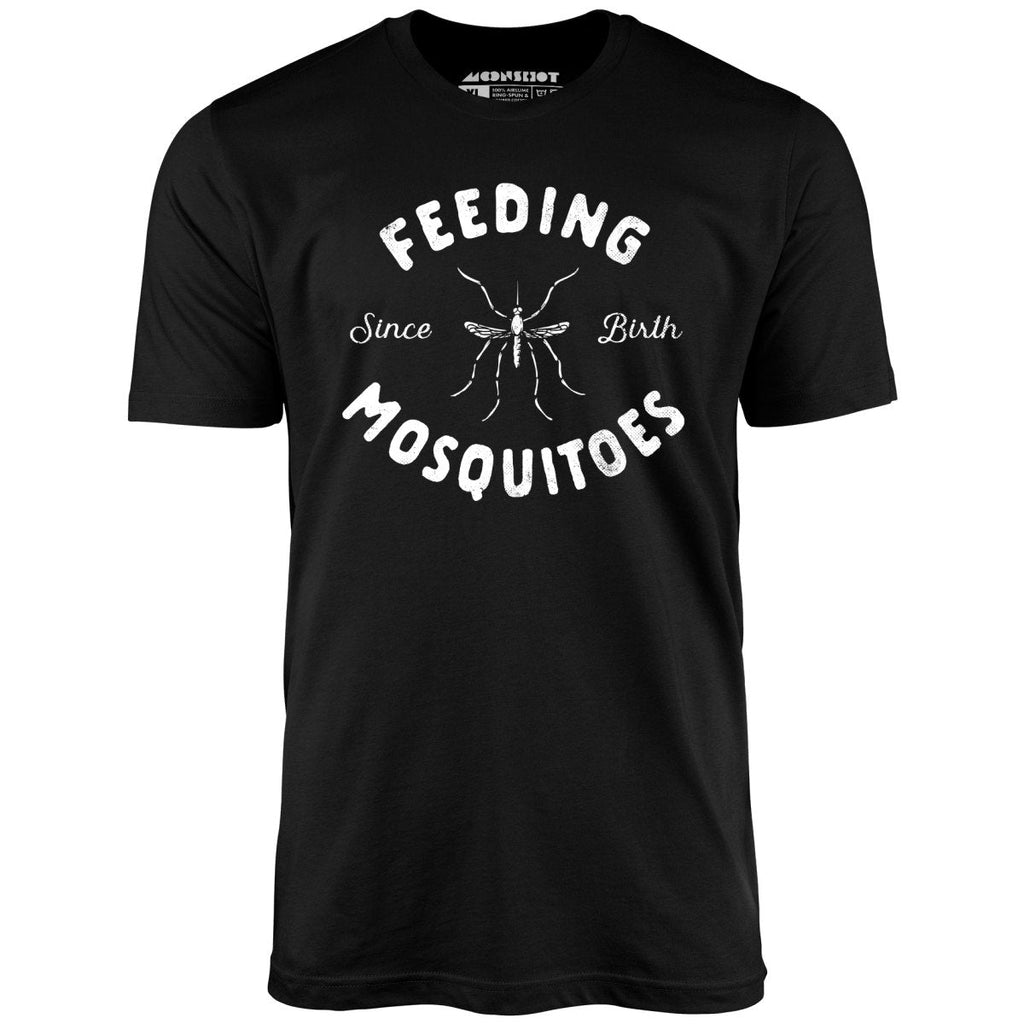 Feeding Mosquitoes Since Birth - Unisex