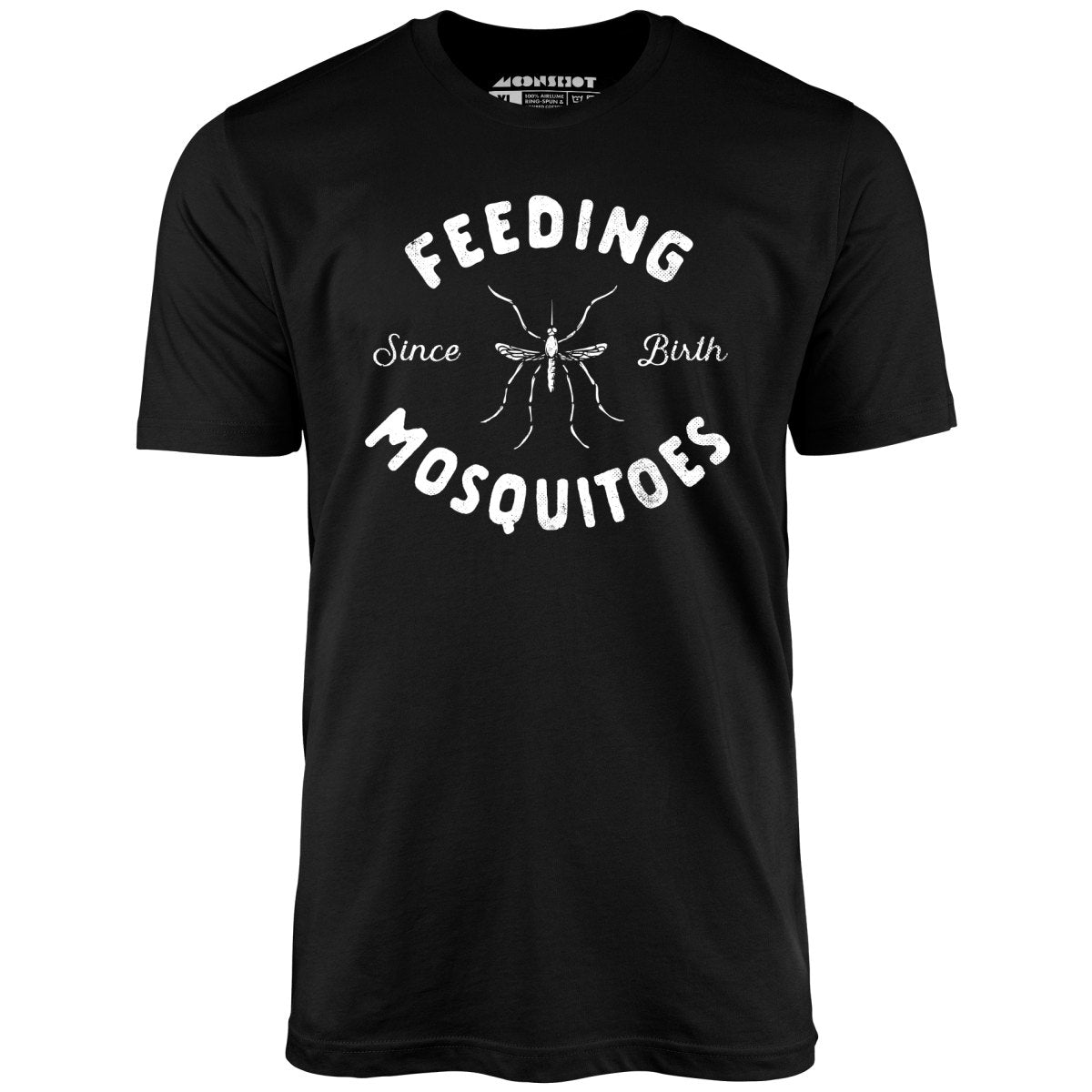Feeding Mosquitoes Since Birth - Unisex