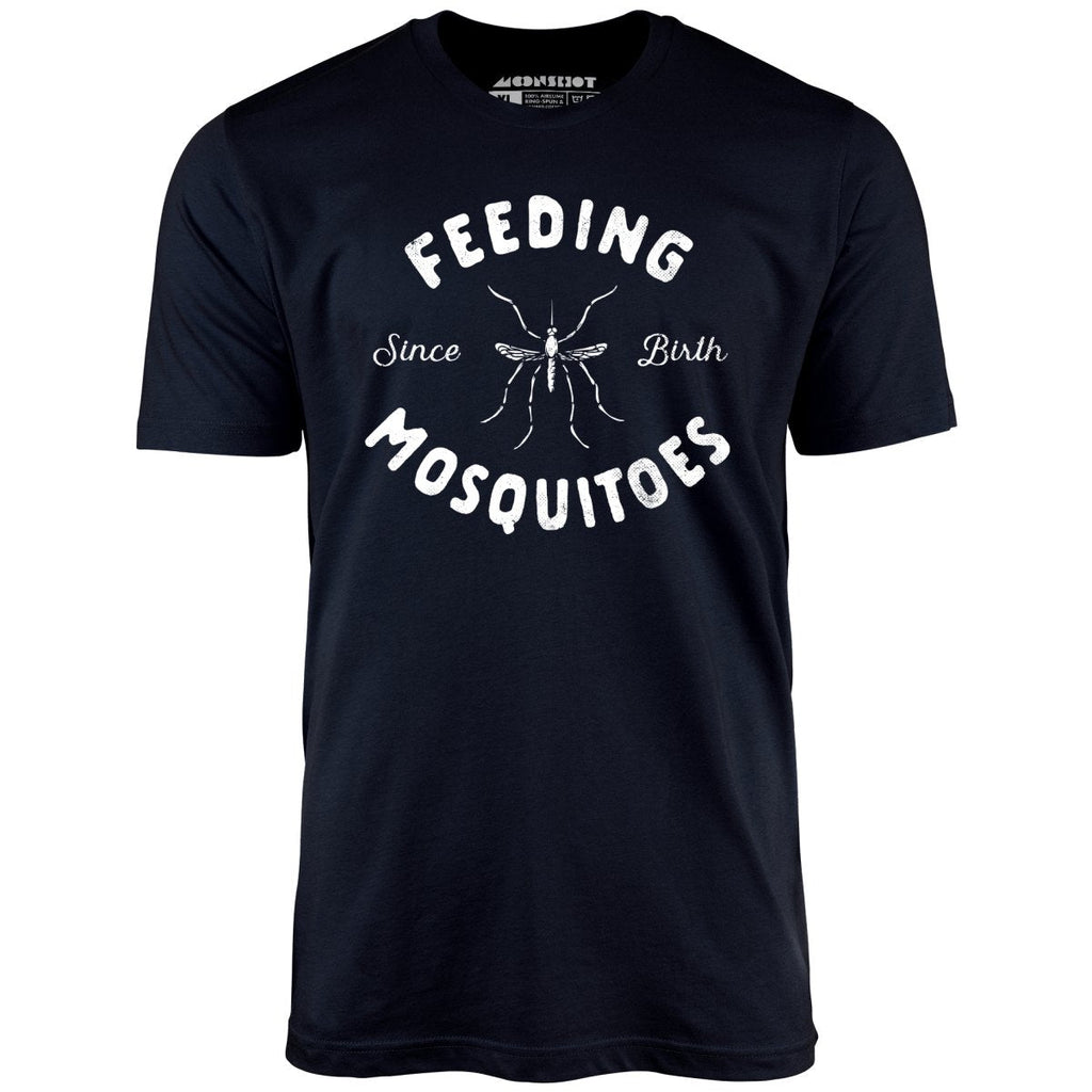 Feeding Mosquitoes Since Birth - Unisex