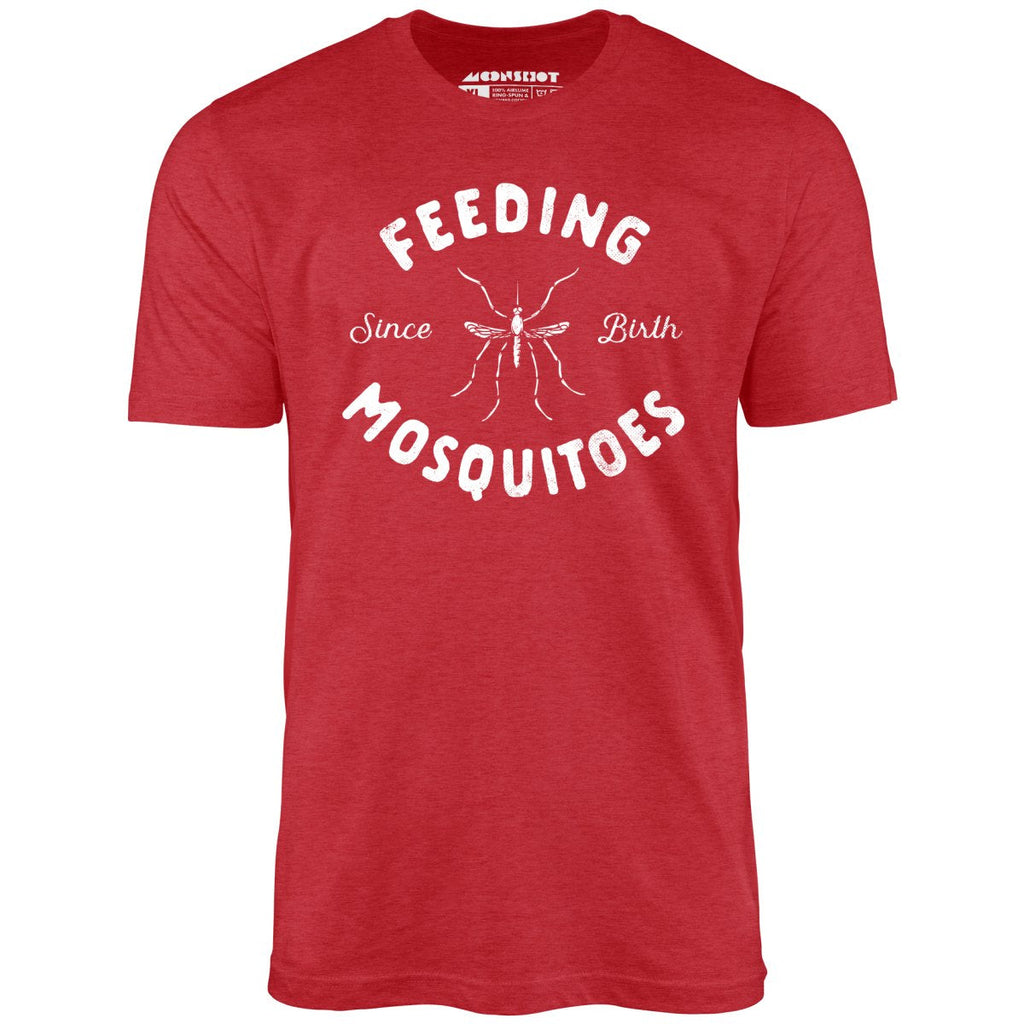 Feeding Mosquitoes Since Birth - Unisex