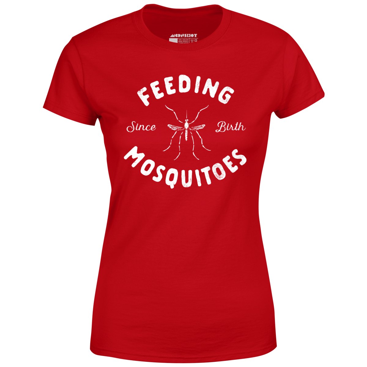 Feeding Mosquitoes Since Birth - Women's